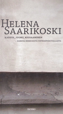 Helena Saarikoski: Kateus, juoru, kiusaaminen