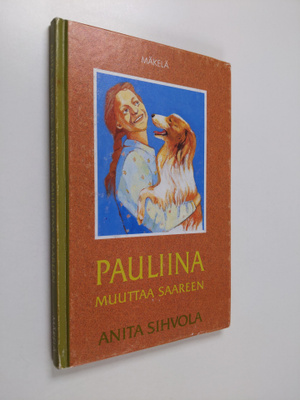 Anita Sihvola : Pauliina muuttaa saareen