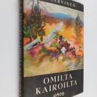 A. E. Järvinen : Omilta kairoilta : uusia tarinoita pohjo... - pikkukuva 1