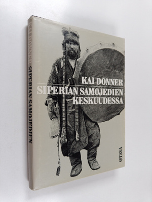 Kai Donner : Siperian samojedien keskuudessa vuosina 1911...