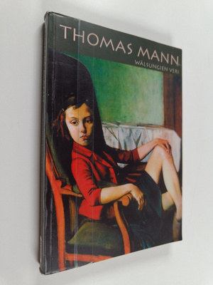 Thomas Mann : Wälsungien veri ja muita kertomuksia