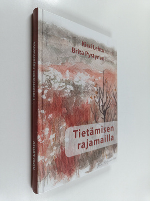 Kirsi Lehto : Tietämisen rajamailla