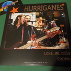 HURRIGANES - LOVE ME ONLY / DOREEN 7'' SINGLE - pikkukuva 1