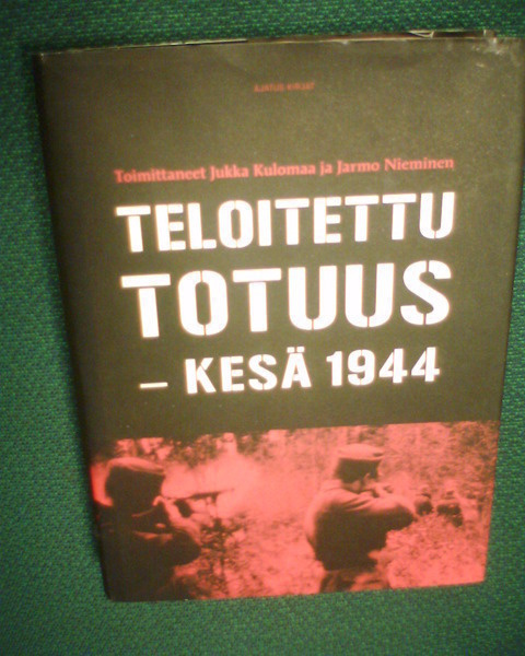 Kulomaa : TELOITETTU TOTUUS KESÄ 1944 (1 p. 2008) Sis.pk:t