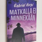 Gabriel Korpi : Matkalla ei minnekään - pikkukuva 1