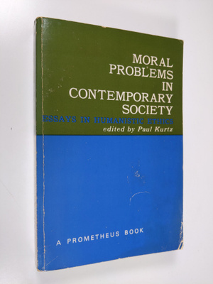 Paul Kurtz : Moral Problems in Contemporary Society - Ess...