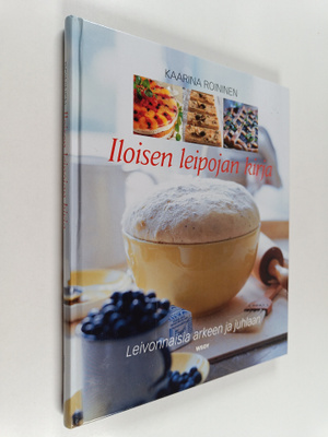 Kaarina Roininen : Iloisen leipojan kirja : leivonnaisia ...