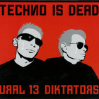Ural 13 Diktators • Techno Is Dead CD - pikkukuva 1