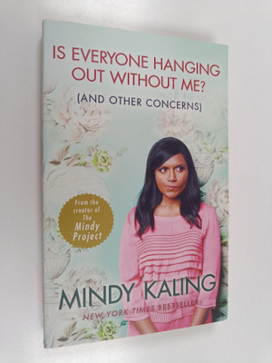 Mindy Kaling : Is Everyone Hanging Out Without Me?