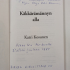 Katri Kosunen : Käkkärämännyn alla (signeerattu, tekijän ... - pikkukuva 3