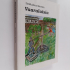 Sirkkaliisa Marttila : Vaaralaisia (signeerattu, tekijän ... - pikkukuva 1