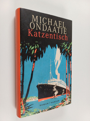 Michael Ondaatje : Katzentisch : Roman