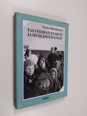 Tyyne Martikainen : Talvisodan evakot ja siviilisotavangi...