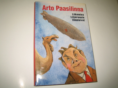 Arto Paasilinna - Liikemies Liljeroosin ilmalaivat (2003)