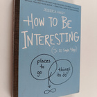 Jessica Hagy : How to Be Interesting - (In 10 Simple Steps) - pikkukuva 1