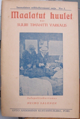 Heimo Salonen: Maalatut huulet,  Andersin 1932. 31 s.