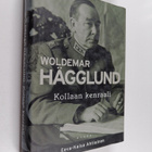 Eeva-Kaisa Ahtiainen : Woldemar Hägglund : Kollaan kenraali - pikkukuva 1
