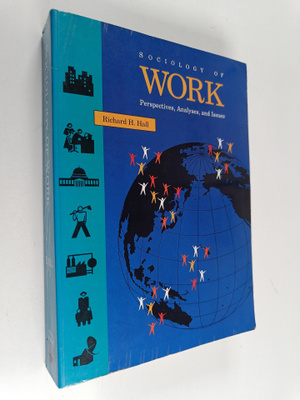 Richard H. Hall : Sociology of work : perspectives, analy...