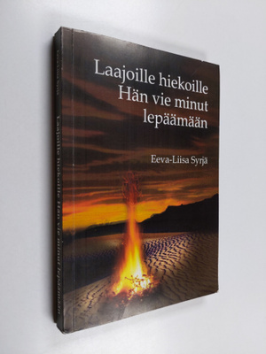 Eeva-Liisa Syrjä : Laajoille hiekoille Hän vie minut lepä...