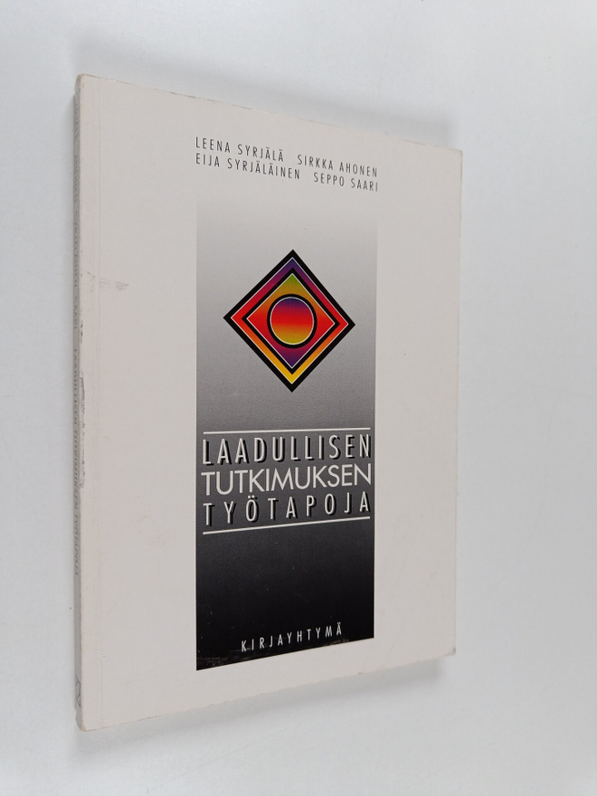 Leena Syrjälä : Laadullisen tutkimuksen työtapoja