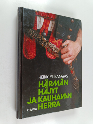 Heikki Ylikangas : Härmän häjyt ja Kauhavan herra : kuvau...