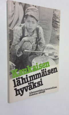 Sari (toim.) Lindström : Kaukaisen lähimmäisen hyväksi : ...