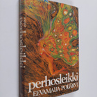 Eevamaija Poijärvi : Perhosleikki : romaani - pikkukuva 1