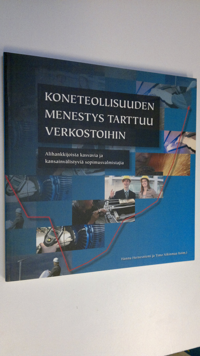 Hannu ym. Hernesniemi : Koneteollisuuden menestys tarttuu...