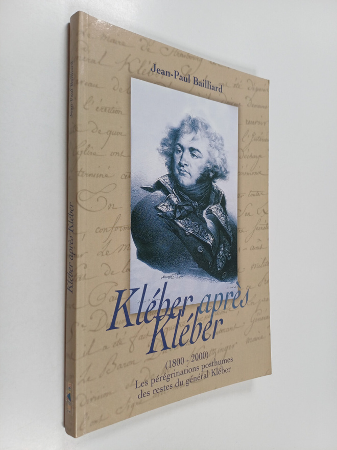 Jean Paul Bailliard : Kleber apres Kleber (1800-2000) - o...