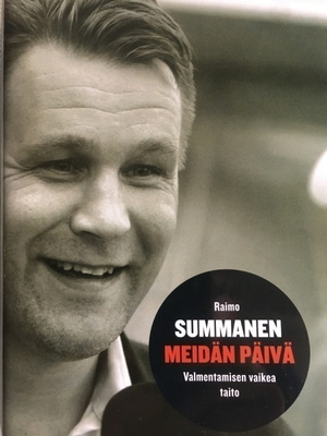 Raimo Summanen : Meidän päivä