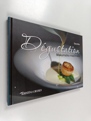 Eero Aho : Degustation : makumatka maailmalle
