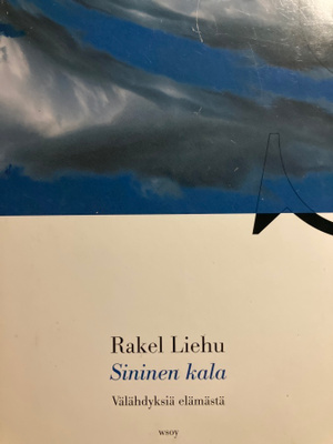 RAKEL LIEHU: SININEN KALA
