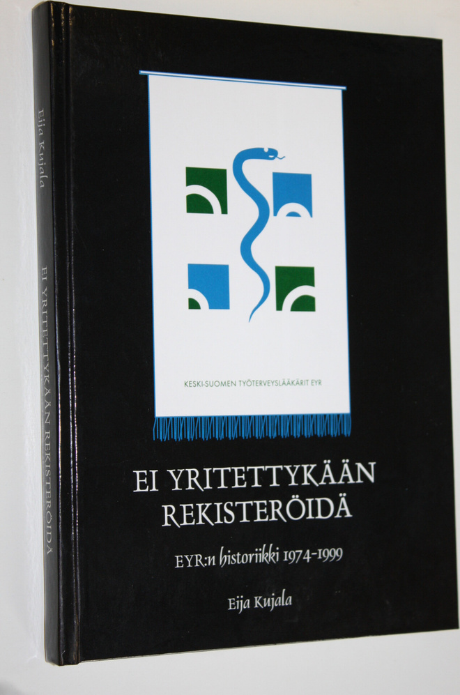 Eija Kujala : Ei yritettykään rekisteröidä : ensimmäiset ...