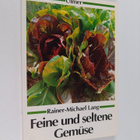 Rainer-Michael Lang : Feine und seltene Gemuse - pikkukuva 1