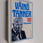 Ilkka Hakalehto : Väinö Tanner : omalla linjalla - pikkukuva 1