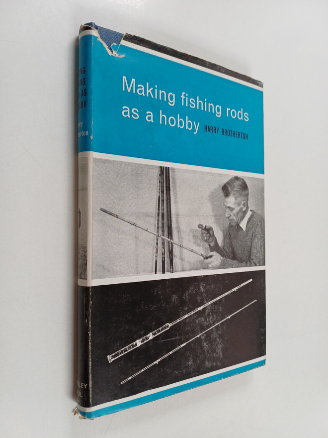 Harry Brotherton : Making fishing rods as a hobby
