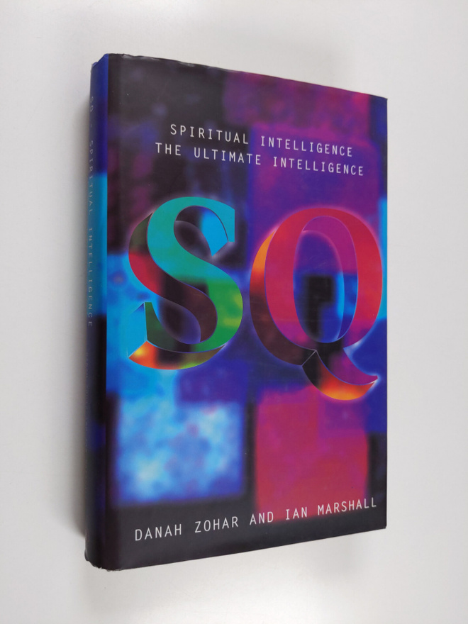 Danah Zohar : SQ : spiritual intelligence the ultimate in...