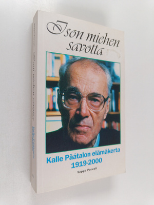 Seppo Porvali : Ison miehen savotta : Kalle Päätalon eläm...
