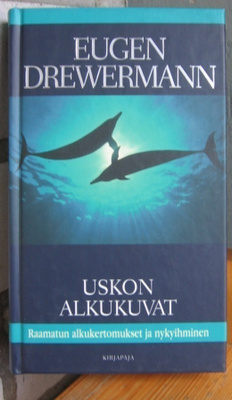 Eugen Drewermann: Uskon alkukuvat, Kirjapaja 1999. 378 s.