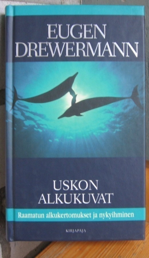 Eugen Drewermann: Uskon alkukuvat, Kirjapaja 1999. 378 s.