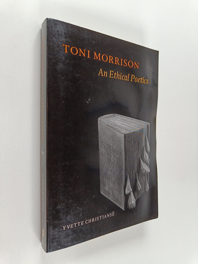 Yvette Christianse : Toni Morrison - An Ethical Poetics