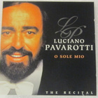 Luciano Pavarotti • O Sole Mio, The Recital CD - pikkukuva 1