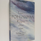Lauri Pohjanpää : Kaipuu ylitse ajan : valitut runot 1910... - pikkukuva 1