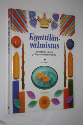 Sue Spear : Kynttilänvalmistus : innostavia ideoita ja kä...