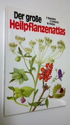Francesco Bianchini : Der grosse Heilpflanzenatlas