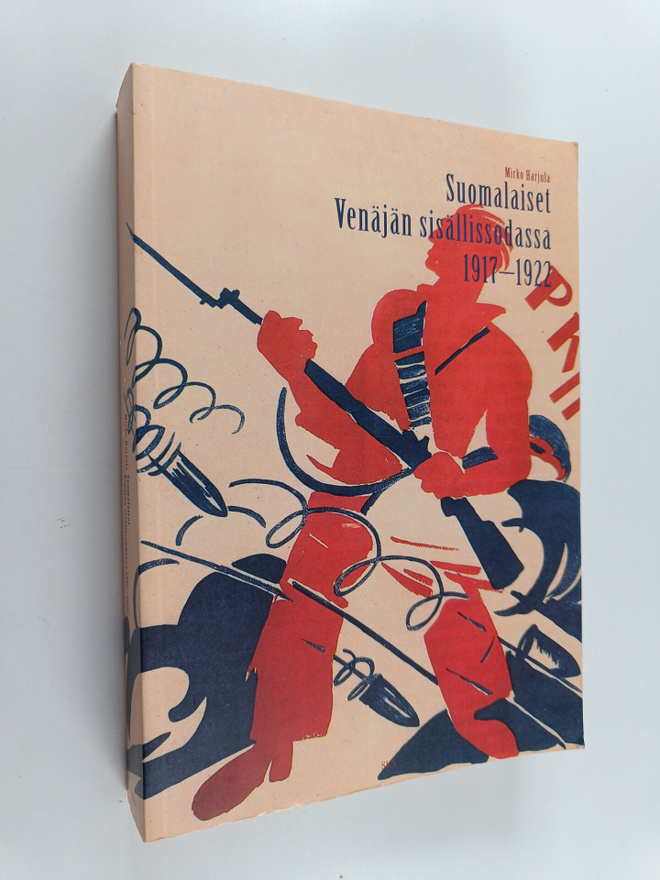 Mirko Harjula : Suomalaiset Venäjän sisällissodassa 1917-...