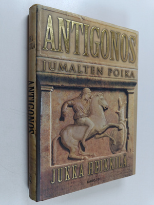 Jukka M. Heikkilä : Antigonos, jumalten poika