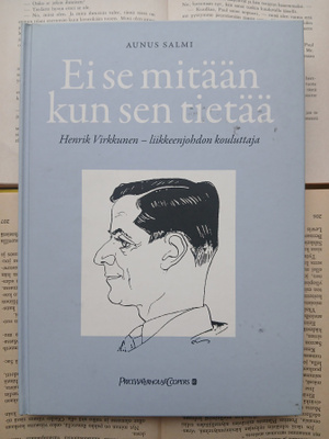 Ei se mitään kun sen tietää: Henrik Virkkunen... (sign.)