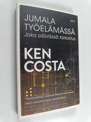 Kenneth Costa : Jumala työelämässä : joka päivässä tarkoitus