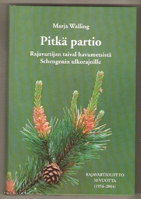 Marja Walling: Pitkä partio - Rajavartijan taival havumetsis